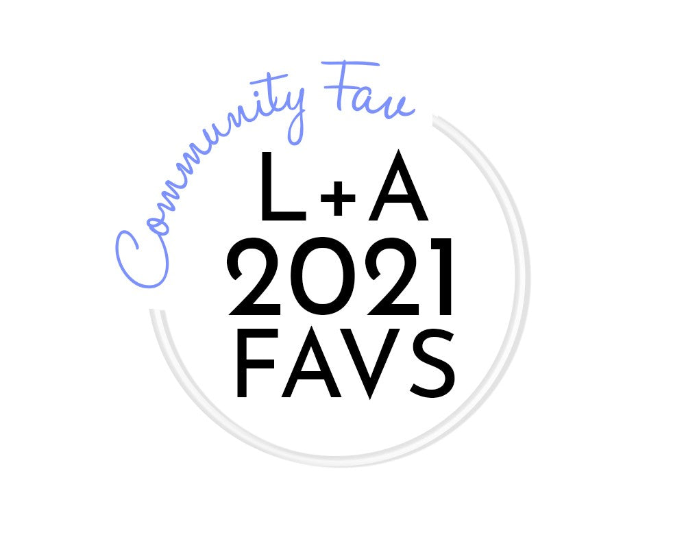 L+A 2021 Favs Community Favorite